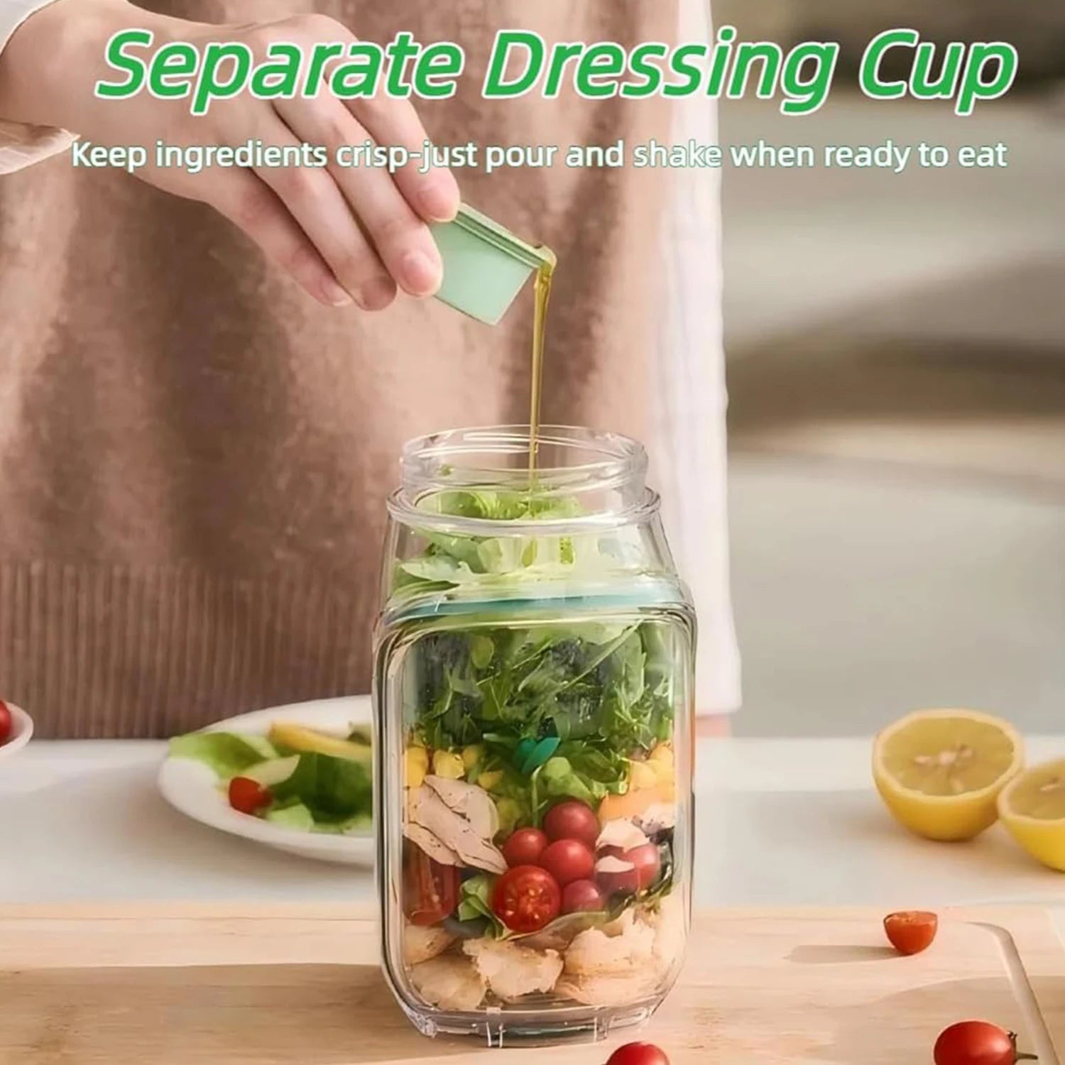 Person pouring dressing into a jar of salad with text 'Separate Dressing Cup' and 'Keep ingredients crisp just pour and shake when ready to eat'.